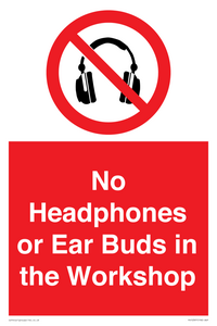 No Headphones or Ear Buds in the Workshop